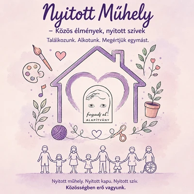 Nyitott Műhely – Közös élmények, nyitott szívek